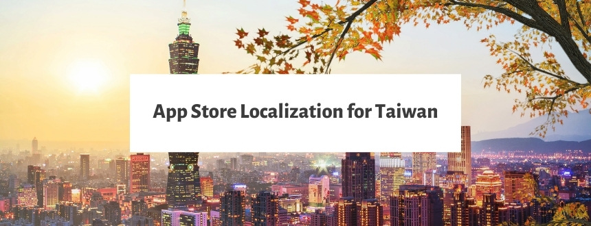 App Store Localization for Taiwan – Best ASO Practices to Drive Downloads