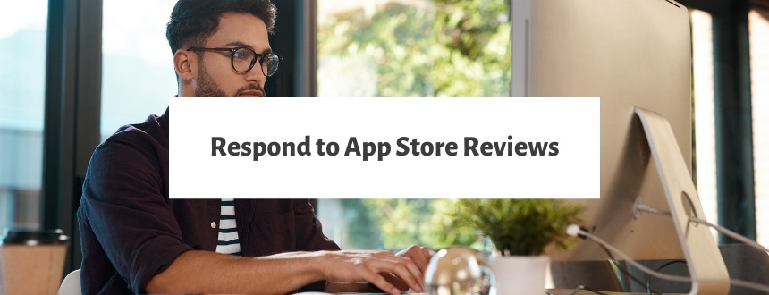 How to Respond to App Store Reviews [Best Practices]