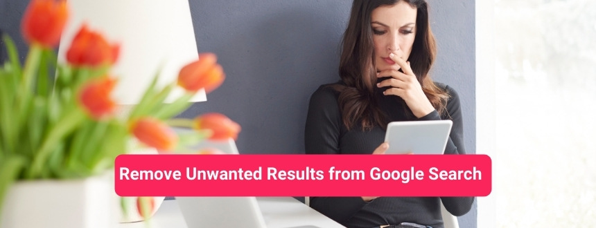 How to Remove Unwanted Results from Google Search (6 Ways)