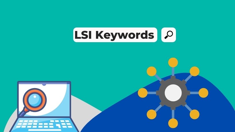 LSI Keywords: What are They and How to Use Them for SEO