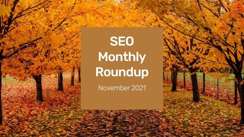 SEO News Monthly Roundup - November 2021