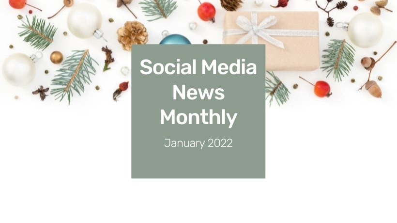 Monthly Social Media Updates and News –January 2022